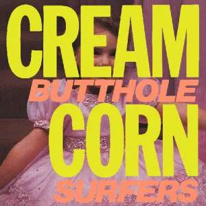 The Butthole Surfers-Cream Corn From The Socket Of Davis (LP)